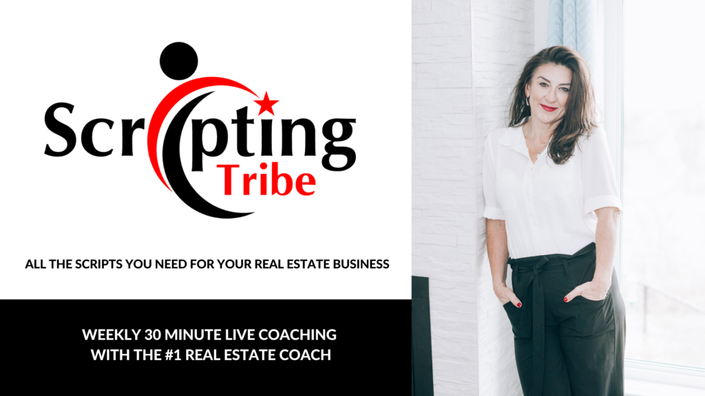 Scripting Tribe: All the scripts you need for your real estate business. WEEKLY 30 MINUTE LIVE COACHING WITH THE #1 REAL ESTATE COACH